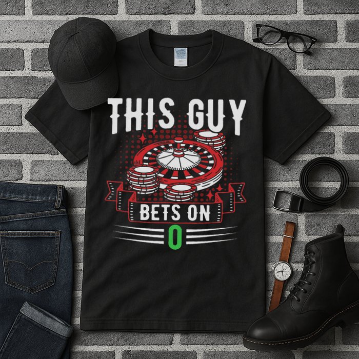 This Guy Bets On 0 Design Roulette Wheel And Casino Gambling Tall T-Shirt