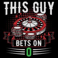 This Guy Bets On 0 Design Roulette Wheel And Casino Gambling Tall T-Shirt