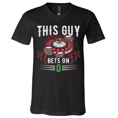 This Guy Bets On 0 Design Roulette Wheel And Casino Gambling V-Neck T-Shirt