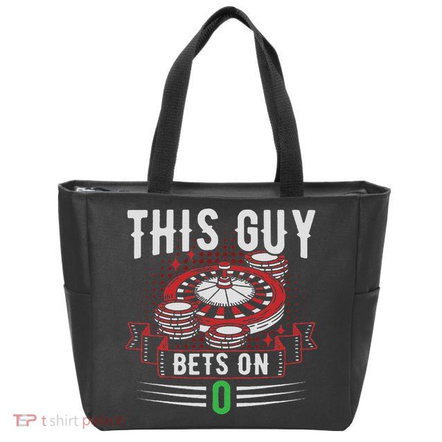 This Guy Bets On 0 Design Roulette Wheel And Casino Gambling Zip Tote Bag