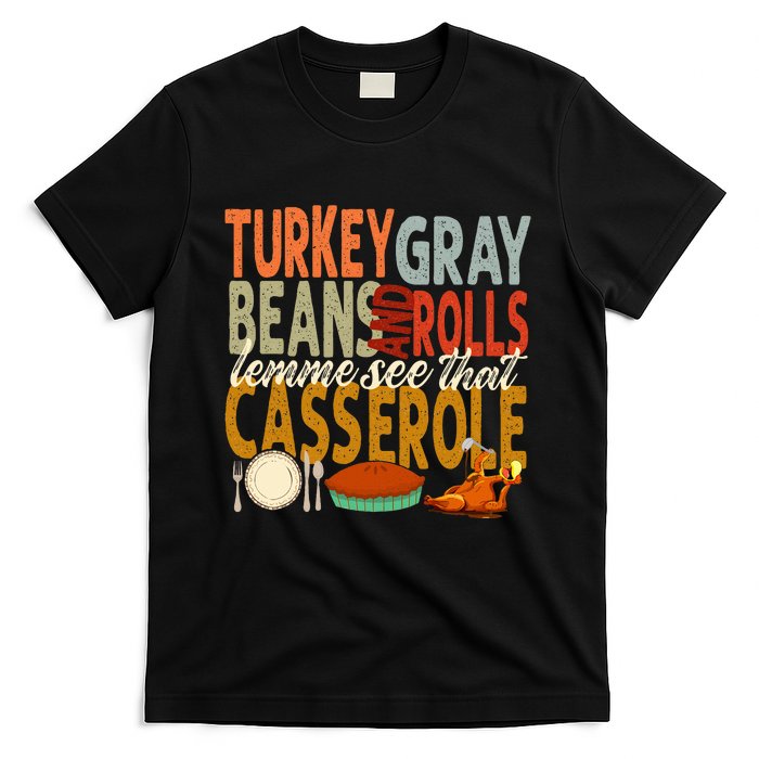 Turkey Gravy Beans And Rolls Let Me See That Casserole Fall T-Shirt