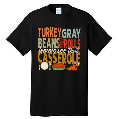 Turkey Gravy Beans And Rolls Let Me See That Casserole Fall Tall T-Shirt