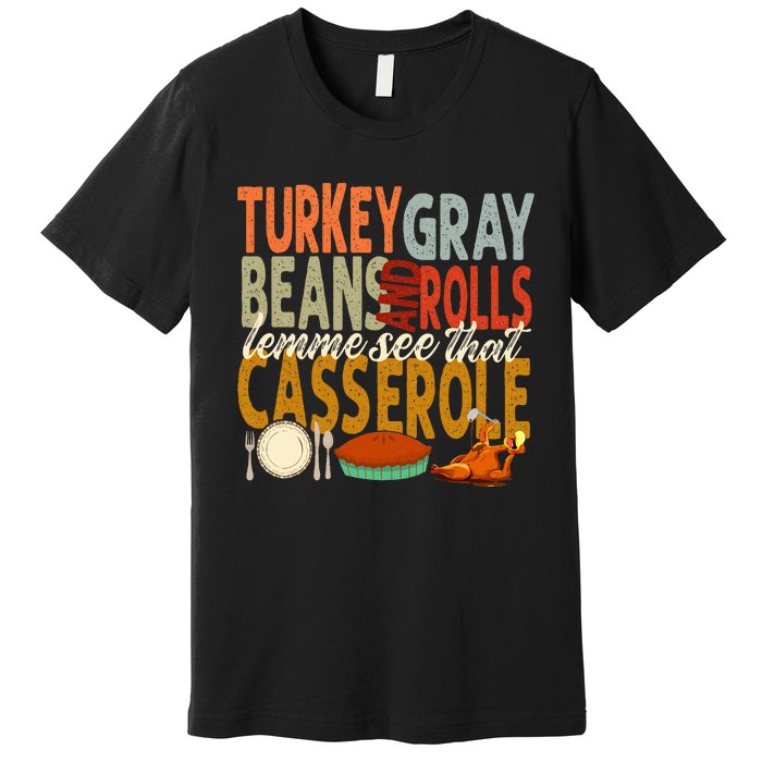 Turkey Gravy Beans And Rolls Let Me See That Casserole Fall Premium T-Shirt