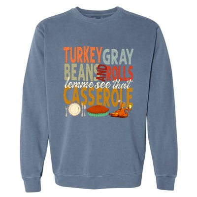 Turkey Gravy Beans And Rolls Let Me See That Casserole Fall Garment-Dyed Sweatshirt