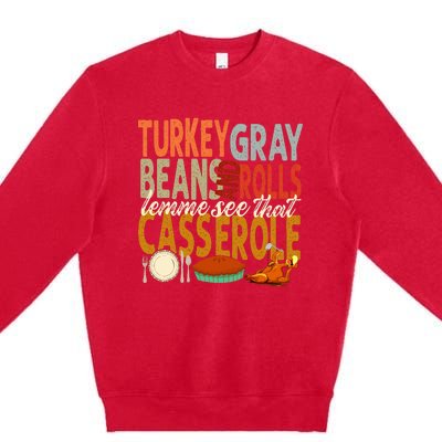 Turkey Gravy Beans And Rolls Let Me See That Casserole Fall Premium Crewneck Sweatshirt