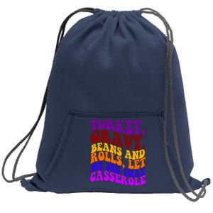 Turkey Gravy Beans And Rolls Let Me See That Casserole Sweatshirt Cinch Pack Bag