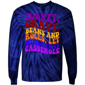 Turkey Gravy Beans And Rolls Let Me See That Casserole Tie-Dye Long Sleeve Shirt