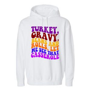 Turkey Gravy Beans And Rolls Let Me See That Casserole Garment-Dyed Fleece Hoodie