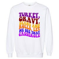 Turkey Gravy Beans And Rolls Let Me See That Casserole Garment-Dyed Sweatshirt