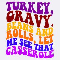 Turkey Gravy Beans And Rolls Let Me See That Casserole Cooling Performance Crew T-Shirt