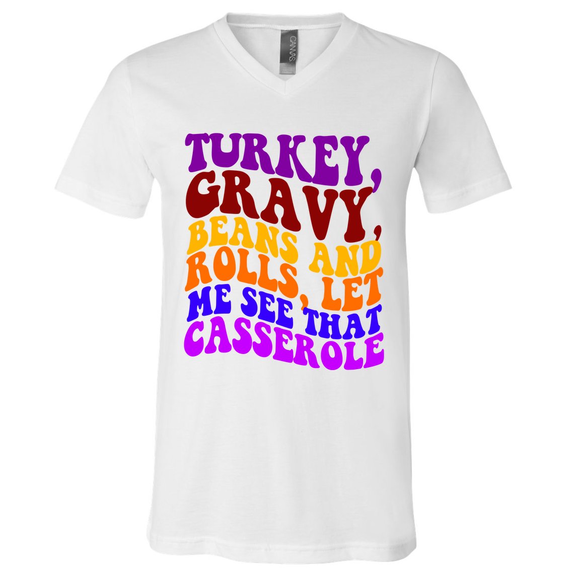 Turkey Gravy Beans And Rolls Let Me See That Casserole V-Neck T-Shirt