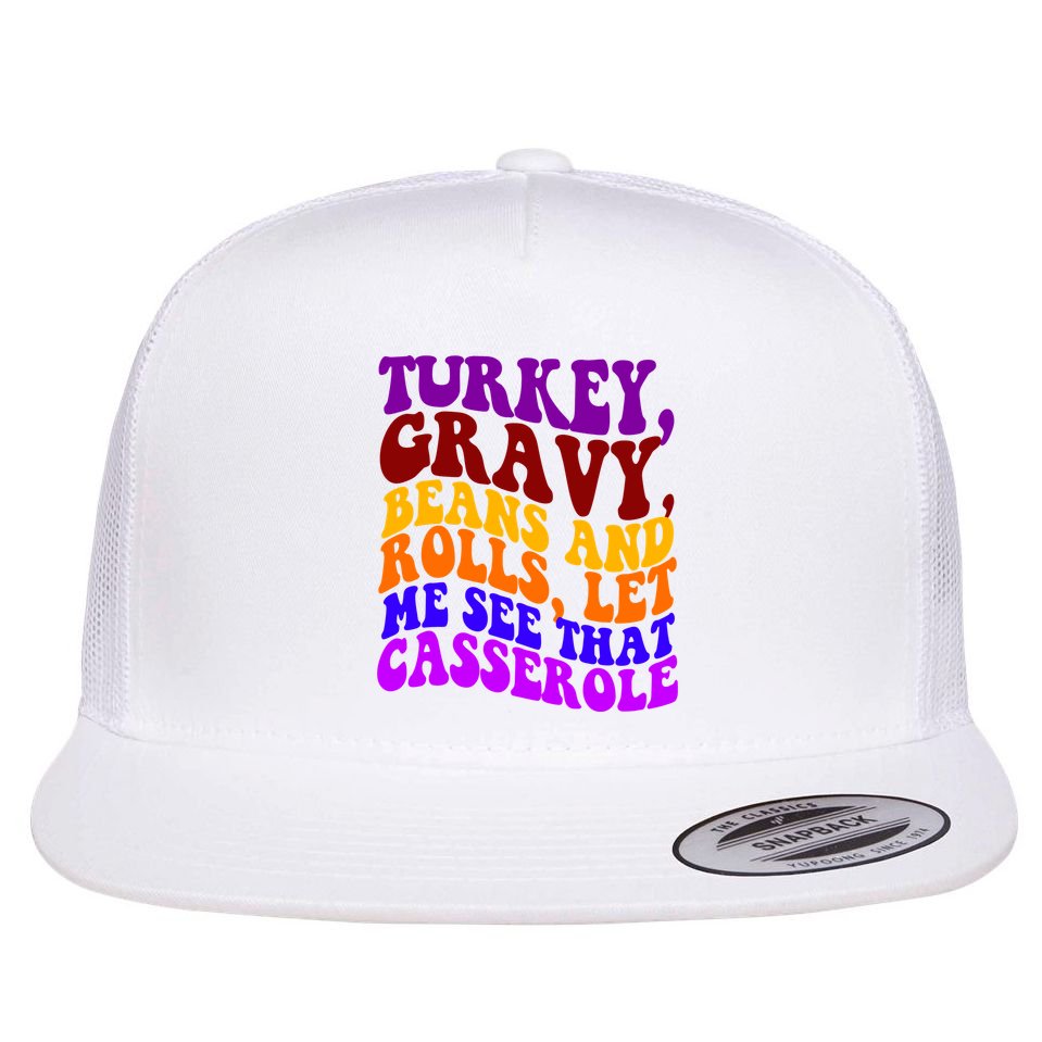 Turkey Gravy Beans And Rolls Let Me See That Casserole Flat Bill Trucker Hat