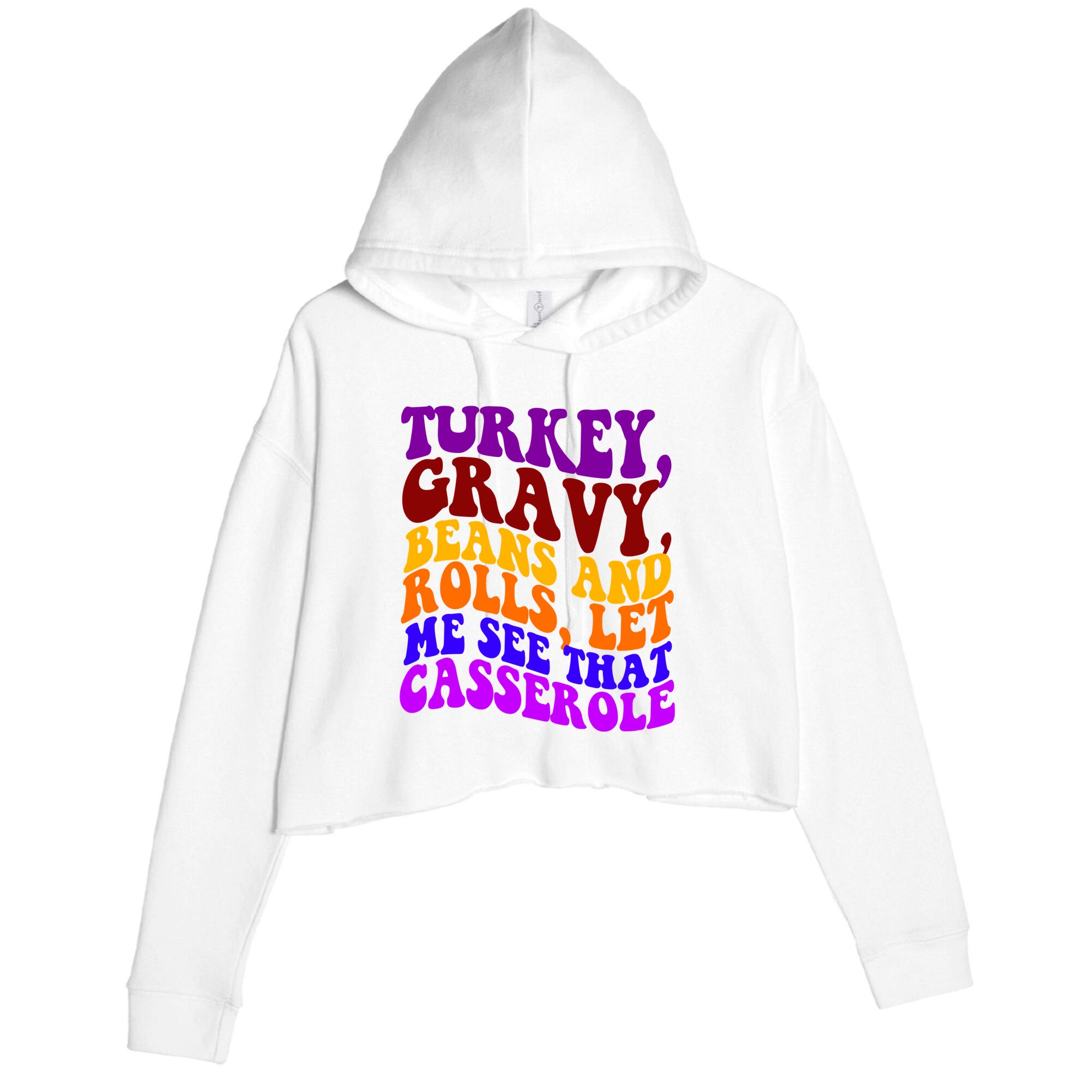 Turkey Gravy Beans And Rolls Let Me See That Casserole Crop Fleece Hoodie