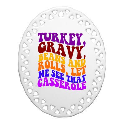 Turkey Gravy Beans And Rolls Let Me See That Casserole Ceramic Oval Ornament