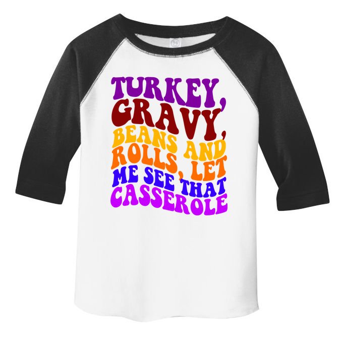 Turkey Gravy Beans And Rolls Let Me See That Casserole Toddler Fine Jersey T-Shirt