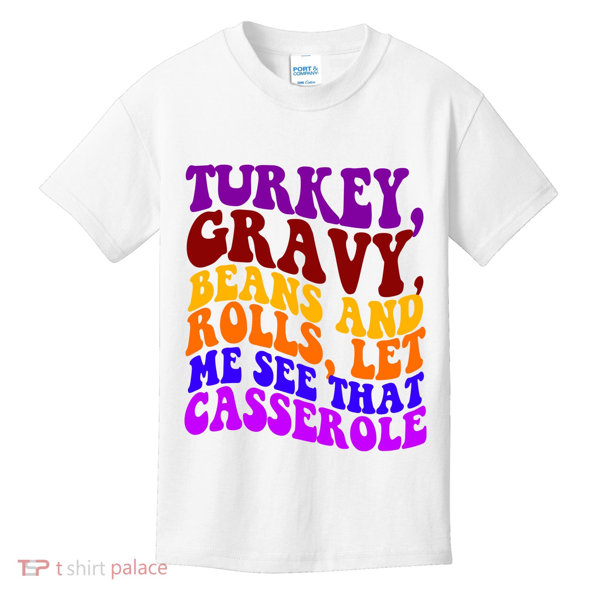 Turkey Gravy Beans And Rolls Let Me See That Casserole Kids T-Shirt