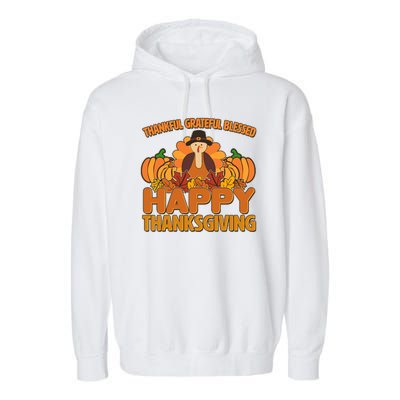 Thankful Grateful Blessed Happy Thanksgiving Turkey Garment-Dyed Fleece Hoodie