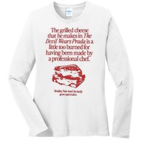 The Grilled Cheese From The Devil Wears Prada Is Burned Ladies Long Sleeve Shirt