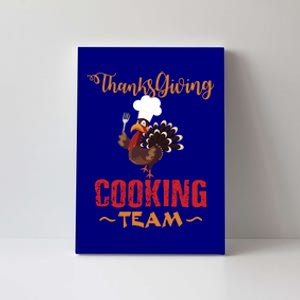 Thanksgiving Gift Cooking Team Tees Mom Grandma Gift Canvas