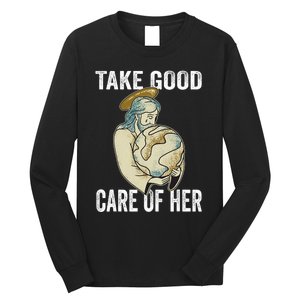 Take Good Care Earth Jesus Earth Day Long Sleeve Shirt