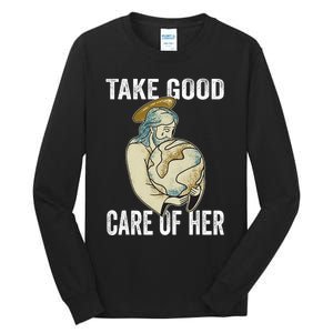 Take Good Care Earth Jesus Earth Day Tall Long Sleeve T-Shirt