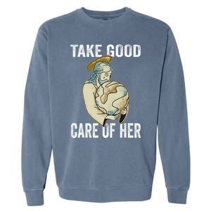 Take Good Care Earth Jesus Earth Day Garment-Dyed Sweatshirt