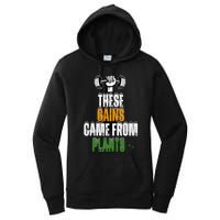 These Gains Came From Plants Plantbased Or Vegan Diet Women's Pullover Hoodie