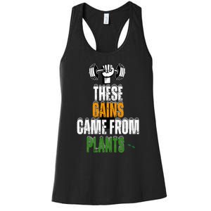 These Gains Came From Plants Plantbased Or Vegan Diet Women's Racerback Tank