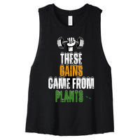 These Gains Came From Plants Plantbased Or Vegan Diet Women's Racerback Cropped Tank