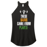 These Gains Came From Plants Plantbased Or Vegan Diet Women's Perfect Tri Rocker Tank