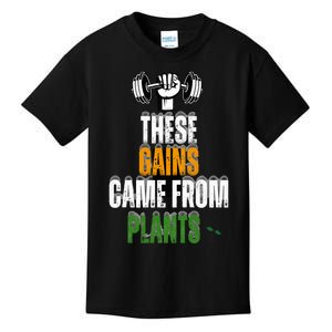 These Gains Came From Plants Plantbased Or Vegan Diet Kids T-Shirt