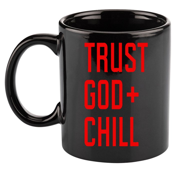 Trust God Chill Funny Christian 11oz C Handle Ceramic Mug