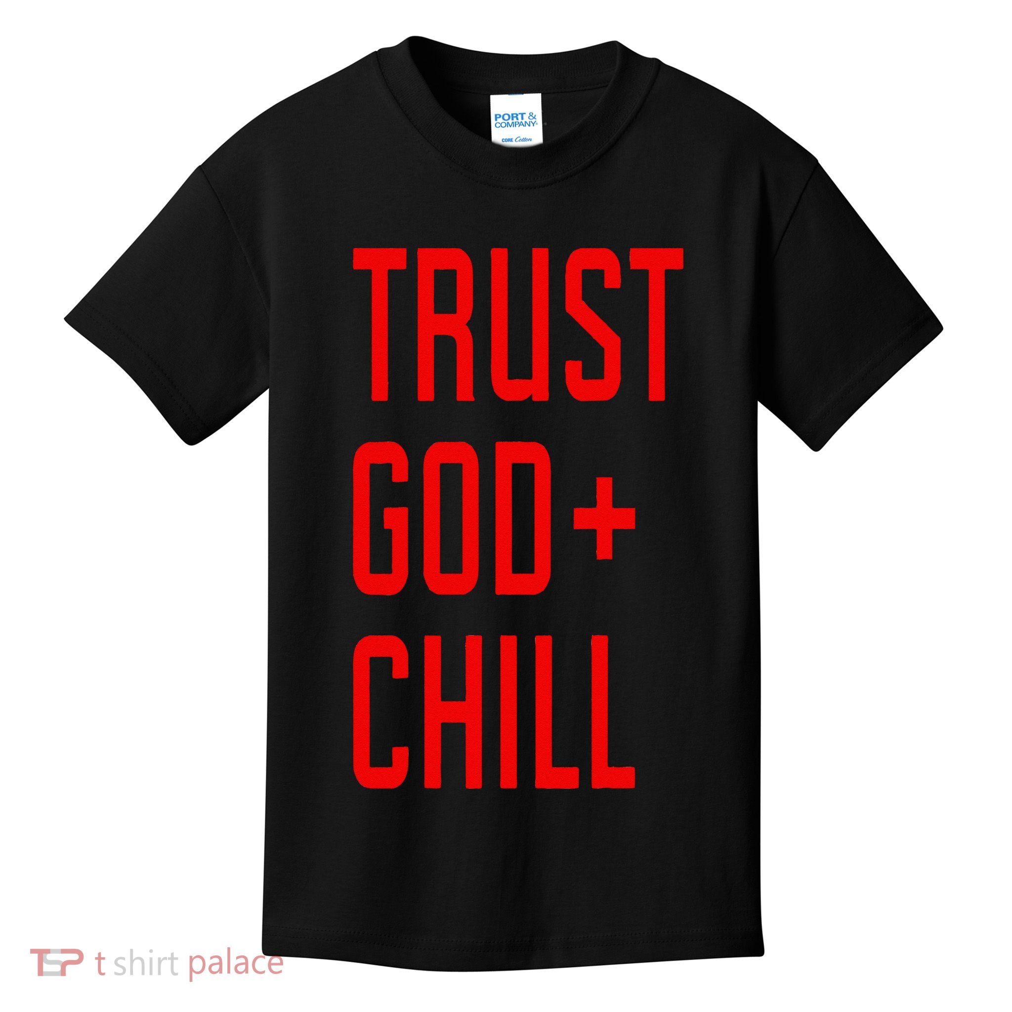 Trust God Chill Funny Christian Kids T-Shirt