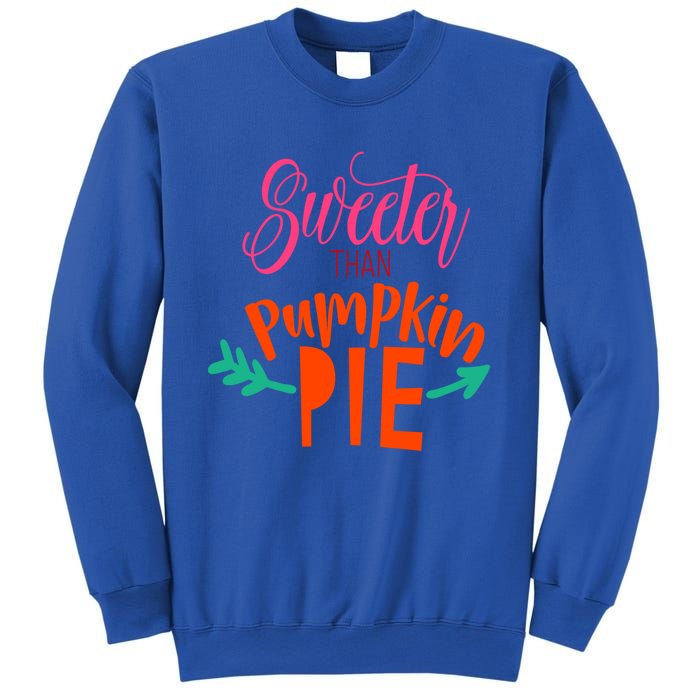 Thanksgiving Gift Cute Sweeter Than Pumpkin Pie Gift Sweatshirt