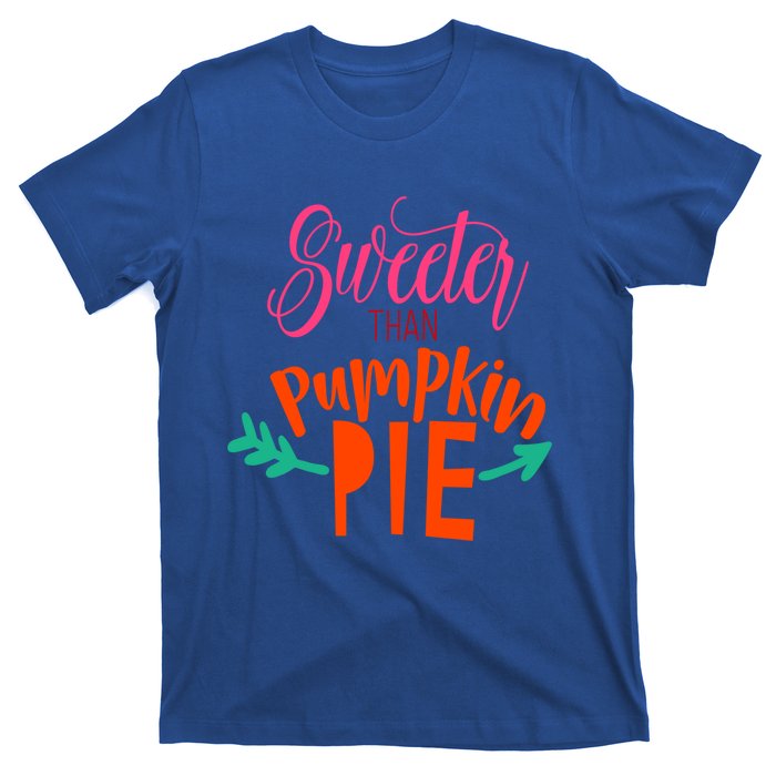 Thanksgiving Gift Cute Sweeter Than Pumpkin Pie Gift T-Shirt