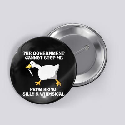 The Government Cannot Stop Me From Being Silly And Whimsical Button