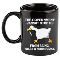 The Government Cannot Stop Me From Being Silly And Whimsical 11oz C Handle Ceramic Mug
