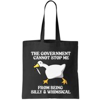 The Government Cannot Stop Me From Being Silly And Whimsical Bag