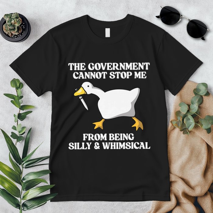 The Government Cannot Stop Me From Being Silly And Whimsical Premium T-Shirt