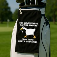 The Government Cannot Stop Me From Being Silly And Whimsical Golf Towel