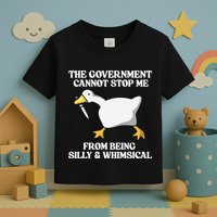 The Government Cannot Stop Me From Being Silly And Whimsical Toddler T-Shirt