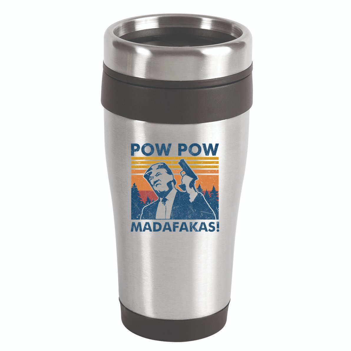 Trump Gun Cat Pew Pew Madafakas Vintage Crazy Funny Pow Pow 16oz Travel Tumbler