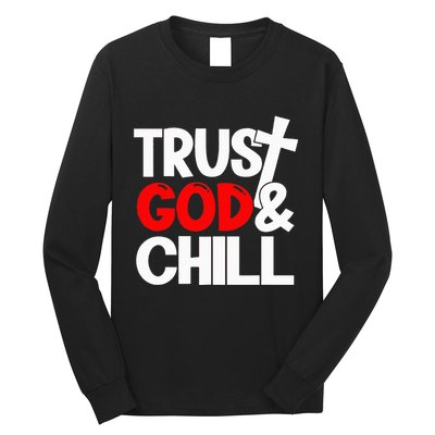 Trust God & Chill Long Sleeve Shirt
