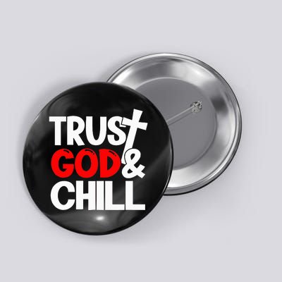 Trust God & Chill Button