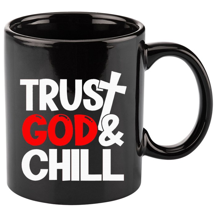 Trust God & Chill 11oz C Handle Ceramic Mug