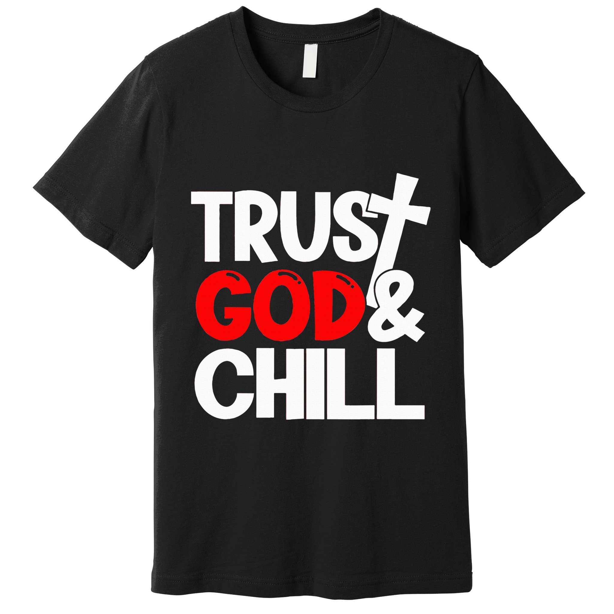 Trust God & Chill Premium T-Shirt