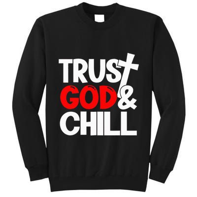 Trust God & Chill Tall Sweatshirt