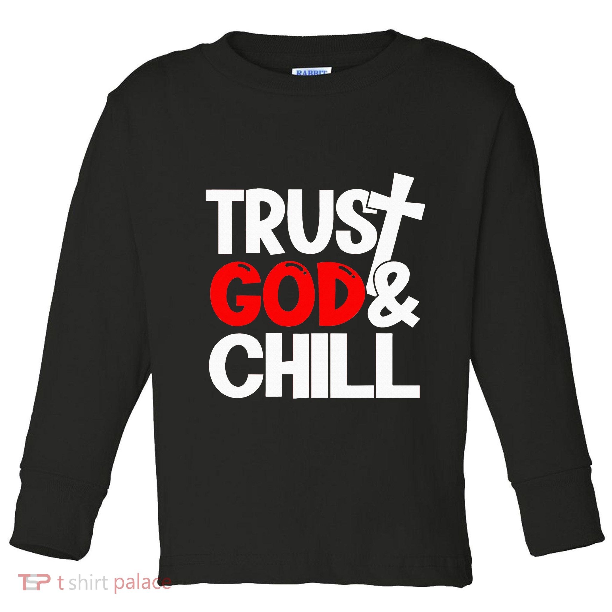 Trust God & Chill Toddler Long Sleeve Shirt