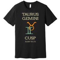 Taurus Gemini Cusp Zodiac Horoscope Gift Premium T-Shirt