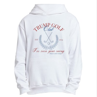 Trump Golf Club IVe Seen Your Swing Funny Trump 2024 Debate Urban Pullover Hoodie